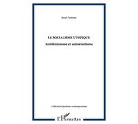 Le socialisme utopique: Antiféminisme et antisémitisme – L'Harmattan
