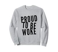 Le socialiste de Gauche politiquement Bien informé est Fier d'être réveillé Sweatshirt