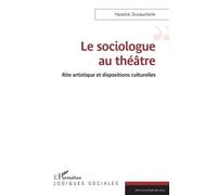 Le sociologue au théâtre: Rite artistique et dispositions culturelles