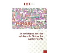 Le sociologue dans les médias et la Cité sur les sujets brulants - Uli Windisch - Universitaires Europeennes - broché - Livre