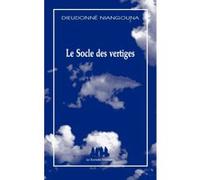 Le socle des vertiges Dieudonné Niangouna (Auteur)