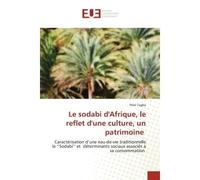 Le sodabi d'Afrique, le reflet d'une culture, un patrimoine Caractérisation d'une eau-de-vie traditionnelle le ''Sodabi'' et déterminants sociaux associés à sa - Pelei Tagba - Universitaires Europeenn