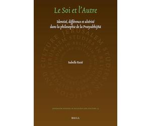 Le Soi et l'Autre: Identité, différence et altérité dans la philosophie de la Pratyabhijñā