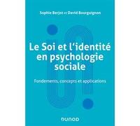Le Soi et l'identité en psychologie sociale: Fondements, concepts et applications (2023)