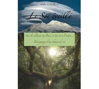 Le Soi éveillé Vers la reliance au Divin, à Soi et à l'autre. Témoignage d'un chemin de vie. - Hélène Laurca - Librinova - broché - Essai