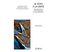 Le soin à la limite: Approche éthique de la rééducation du sujet cérébrolésé