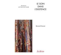 Le soin dans l'existence Soin de soi, de l'autre et du monde - Collectif - Seli Arslan - broché - Scolaire / Universitaire