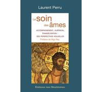 Le soin des âmes Accompagnement, guérison, évangélisation : des perspectives nouvelles - Laurent Perru - Beatitudes Eds - broché - Essai