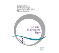 Le soin en première ligne - Frédéric Worms - Puf - broché - Essai