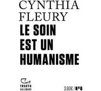 Le soin est un humanisme Cynthia Fleury (Auteur)