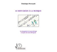 Le soin grâce à la musique: La triangularité en musicothérapie et la place du musicothérapeute