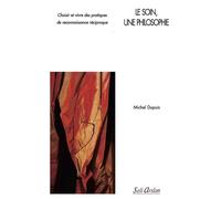 Le Soin, Une Philosophie - Choisir Et Vivre Des Pratiques De Reconnaissance Réciproque