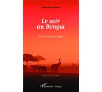 Le soir au Bongui Recueil de contes kongo - Dominique Mizere - L'harmattan - broché - Contes / Légendes