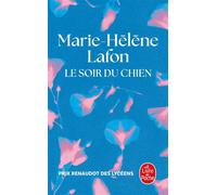 Le Soir du chien - Marie-Hélène Lafon - Lgf - Poche - Roman
