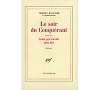 Thierry Maulnier – Le soir du conquérant. Celui qui n'avait rien fait – Gallimard