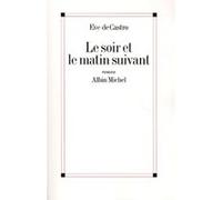 Le Soir et le matin suivant Eve de Castro (Auteur)
