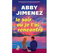 Le Soir où je t'ai rencontré (e-book) - Abby Jimenez - Saxus Romance - ebook (ePub) - Roman