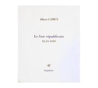 Le soir républicain - Albert Camus - La Guepine Editions - broché - Roman