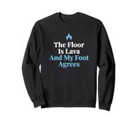 Le Sol est en Lave et Mon Pied Convient à Un Coureur d'obstacles Sweatshirt