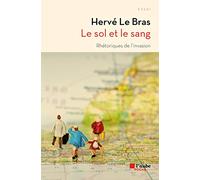 Le sol et le sang: Rhétoriques de l'invasion