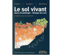 Le sol vivant Base de pédologie-biologie des sols - Jean-Michel Gobat - Presses Polytechniques Romandes - broché - Scolaire / Universitaire