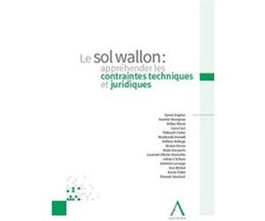 Le sol wallon : apprehender les contraintes techniques et juridiques Collectif (Auteur)