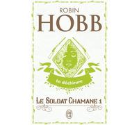 Le Soldat chamane La déchirure - Shaman's crossing - The soldier son trilogy - Robin Hobb - J'ai Lu - Poche - Roman