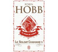 Le Soldat chamane Le choix du soldat - Robin Hobb - J'ai Lu - Poche - Roman