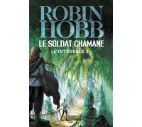 Le Soldat chamane L'intégrale - Robin Hobb - Pygmalion - broché - Roman