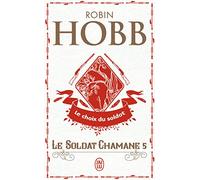 Le Soldat chamane (Tome 5-Le choix du soldat)