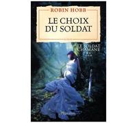 Le Soldat Chamane - Tome 5 - Le Choix Du Soldat