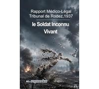 Le soldat Inconnu Vivant - Le Rapport Médico-Légal, 1937