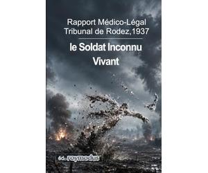 Le soldat Inconnu Vivant - Le Rapport Médico-Légal, 1937