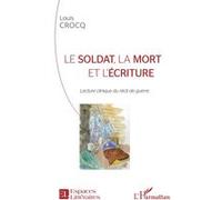 Le soldat, la mort et l'écriture – Lecture clinique du récit de guerre – L'Harmattan