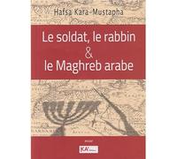Le soldat, le rabbin & le maghreb arabe