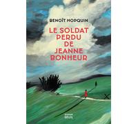 Le Soldat perdu de Jeanne Bonheur - Benoît Hopquin - Seuil - broché - Roman