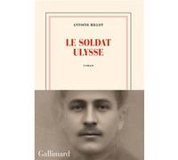 Antoine Billot – Le soldat Ulysse – Roman – Broché (Gallimard)