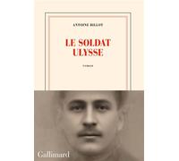 Le soldat Ulysse - Antoine Billot - Gallimard - broché - Roman