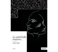 Le soleil brille toujours... - Didier Caillet - Nombre 7 - broché - Roman