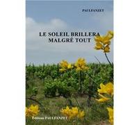 Le soleil brillera malgrÉ tout paulfanzet (Auteur)