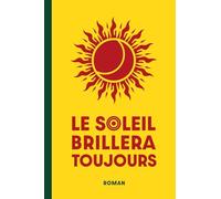 Le soleil brillera toujours