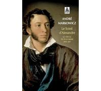 Le Soleil d'Alexandre – Le Cercle de Pouchkine 1802-1841 – Actes Sud