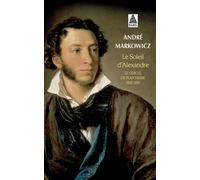 Le Soleil d'Alexandre – Le Cercle de Pouchkine 1802-1841 – Actes Sud