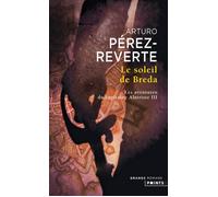 Le Soleil de Breda, tome 3 Les aventures du capitaine Alatriste III - Arturo Pérez-Reverte - Points - Poche - Roman