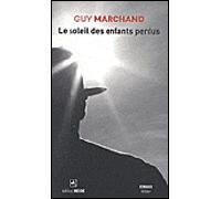 Le soleil des enfants perdus - Guy Marchand - Ginkgo Eds - broché - Roman