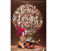 Le Soleil des loups - Tome 02 Gilles Gonnort (Auteur), Brian Ralph (Auteur), Arthur Qwak (Dessinateur)