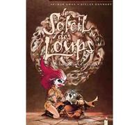 Gilles Gonnort & Brian Ralph – Le Soleil des loups – Tome 2 : Le Creuset de la douleur