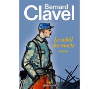 Bernard Clavel – Le Soleil des morts – Roman – édition 2023 – Broché