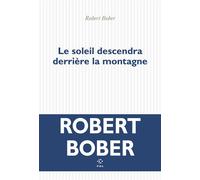 Le soleil descendra derrière la montagne - Robert Bober - P.o.l. - broché - Roman