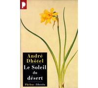 Le soleil du désert - André Dhôtel - Phebus - broché - Roman